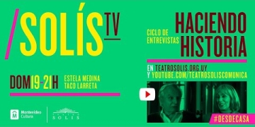 Recordamos el ciclo de Entrevistas de Teatro Solís y TV Ciudad. En esta entrega: Vida y obra de Estela Medina y Taco Larreta.