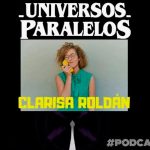 Universos Paralelos- Nota: Clarisa Roldán