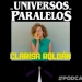Universos Paralelos- Nota: Clarisa Roldán