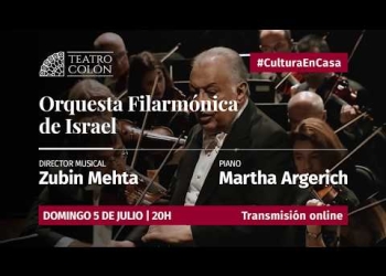 Este domingo 5 a las 20 horas se podrá disfrutar en "Colón en Casa" del concierto de la Orquesta Filarmónica de Israel, dirigida por el maestro Zubin Mehta y con la pianista Martha Argerich, como solista.