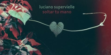 Luciano Supervielle - Soltar tu mano (video oficial)