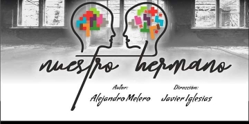 Ciclo Teatro a Puertas Abiertas presenta: Nuestro hermano Autor: Alejandro Melero Dirección: Javier Iglesias