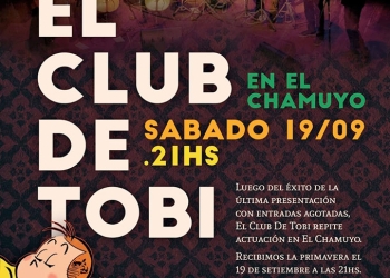 El Club de Tobi en El Chamuyo Luego del éxito de la última presentación con entradas agotadas, El Club De Tobi repite actuación en El Chamuyo. Recibimos la primavera el 19 de setiembre a las 21HS.