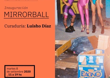 Mirrorball - Curaduría Luisho Díaz