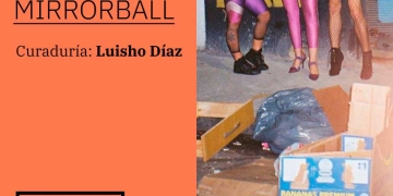 Mirrorball - Curaduría Luisho Díaz