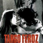 Tango Feroz - La película que da inicio al nuevo cine argentino, la historia de Tanguito versionada por Marcelo Piñeyro.