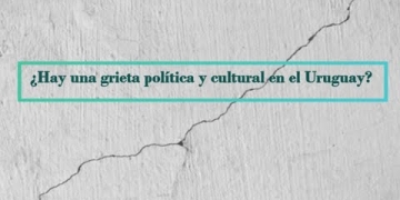 ¿Hay grieta política y cultural en el Uruguay?