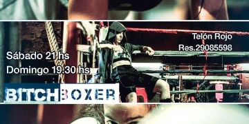 VUELVE BITCH BOXER AL TELÓN ROJO Últimas 4 Funciones con lugares limitados