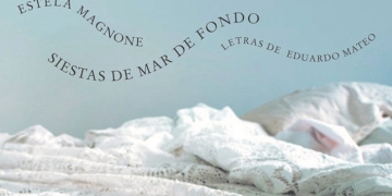SIESTAS DE MAR DE FONDO (Bizarro, 2019) Letras de Eduardo Mateo musicalizadas por Estela Magnone 26 de noviembre, 21 hs., Magnolio Sala