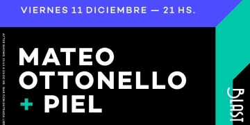 MATEO OTTONELLO + PIEL EN BLAST SALA Compra tu entrada