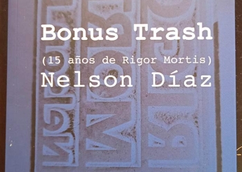 BONUS TRASH : 15 AÑOS DE RIGOR MORTIS Autor: Nelson Díaz Editor: Montevideo: Yaugurú , 2020. ISBN: 978-9974-890-93-0 Descripción: 76 p.; 21 cm. Colección: Todos los gallos están despiertos . Cuarta serie , vol. 30