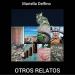 Otros Relatos - de Mariella Delfino - Textos: Mariella Maisonnave/ fino Sosa.