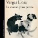 Mario Vargas Llosa en la ciudad de los perros