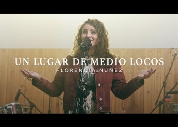Florencia Núñez - Un Lugar De Medio Locos (Video Oficial)