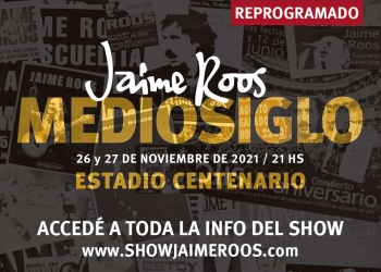 JAIME ROOS Mediosiglo para los días 26 y 27 de noviembre de 2021 en el Estadio Centenario