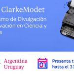 ClarkeModet convoca a periodistas y comunicadores a participar de una nueva edición de su “Premio al Periodismo de Divulgación de la Innovación en Ciencia y Tecnología”