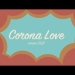 CORONA LOVE - verano 2021
