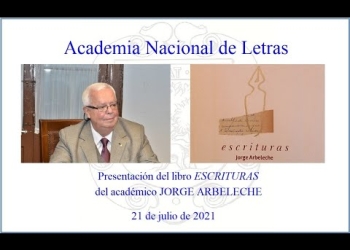 La Academia Nacional de Letras tiene el gusto de invitar a usted a la presentación del libro Escrituras del académico Jorge Arbeleche.