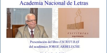 La Academia Nacional de Letras tiene el gusto de invitar a usted a la presentación del libro Escrituras del académico Jorge Arbeleche.
