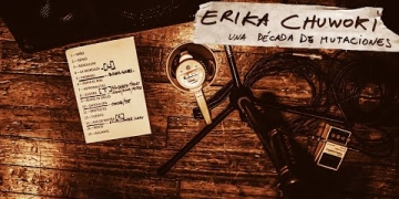 Erika Chuwoki - Una Década de Mutaciones
