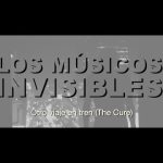 Los Músicos Invisibles Otro viaje en tren (The Cure)
