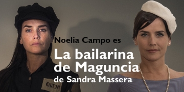 Noelia Campo es La bailarina de Maguncia de Sandra Massera