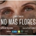 NO MÁS FLORES Unipersonal de Leonor Svarcas escrita por Naomi Ackerman. Traducción, versión y dirección Felix Correa. > ESTRENO: 2 de setiembre - 20:30 hs.< > FUNCONES: del 3 al 5 y del 9 al 11 de setiembre, 20:30 hs.