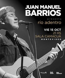 Juan Manuel Barrios: El cantautor sanducero invita a un reencuentro río adentro