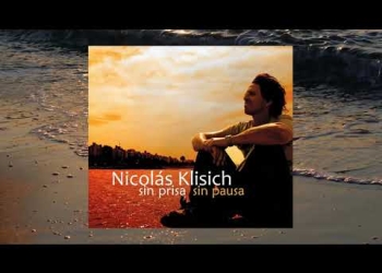 Nicolás Klisich - Sin prisa sin pausa