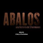 “ÁBALOS: Una historia de 5 hermanos” es un documental que cuenta la historia del mítico grupo de la era de oro del folclore argentino, Los Hermanos Ábalos, pero contada a ritmo de rock y por el propio Vitillo Ábalos, su último integrante.