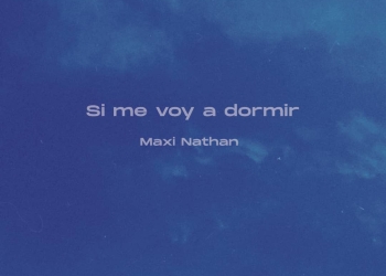 si me voy a dormir maxi nathan