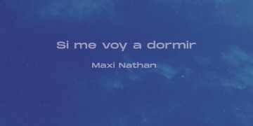 si me voy a dormir maxi nathan