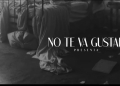 no te va gustar