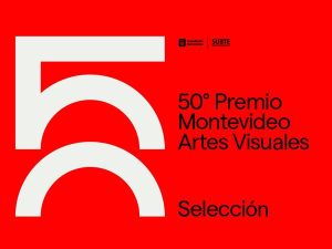 50ª edición Premio Montevideo de Artes Visuales