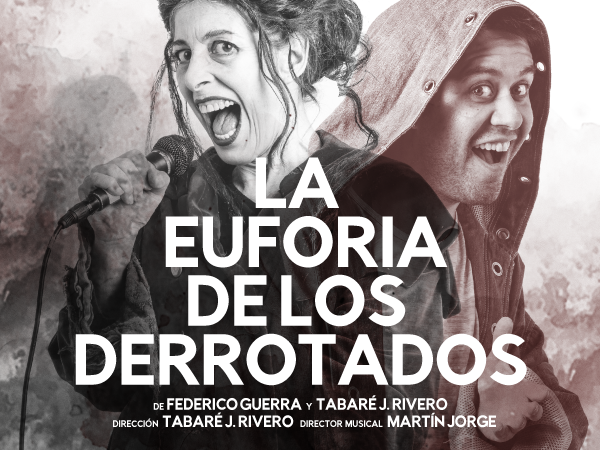 LA EUFORIA DE LOS DERROTADOS - ÚLTIMAS FUNCIONES