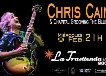 Vuelve a Uruguay un grande del blues de U.S.A. CHRIS CAIN Acompañado por CHAPITAL GROOVING THE BLUES MIÉRCOLES 9 DE FEBRERO / 21 HS LA TRASTIENDA Entradas en venta por Abitab