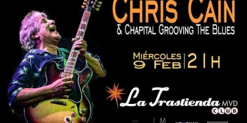 Vuelve a Uruguay un grande del blues de U.S.A. CHRIS CAIN Acompañado por CHAPITAL GROOVING THE BLUES MIÉRCOLES 9 DE FEBRERO / 21 HS LA TRASTIENDA Entradas en venta por Abitab