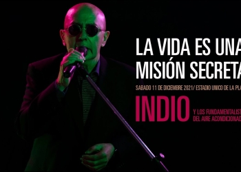 La vida es una misión secreta - Indio Virtual + LFDAA - Sáb 11 de Diciembre - Estadio Único La Plata