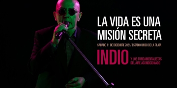 La vida es una misión secreta - Indio Virtual + LFDAA - Sáb 11 de Diciembre - Estadio Único La Plata