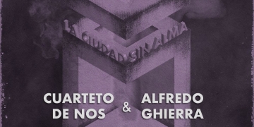 CUARTETO DE NOS PRESENTA LA CIUDAD SIN ALMA