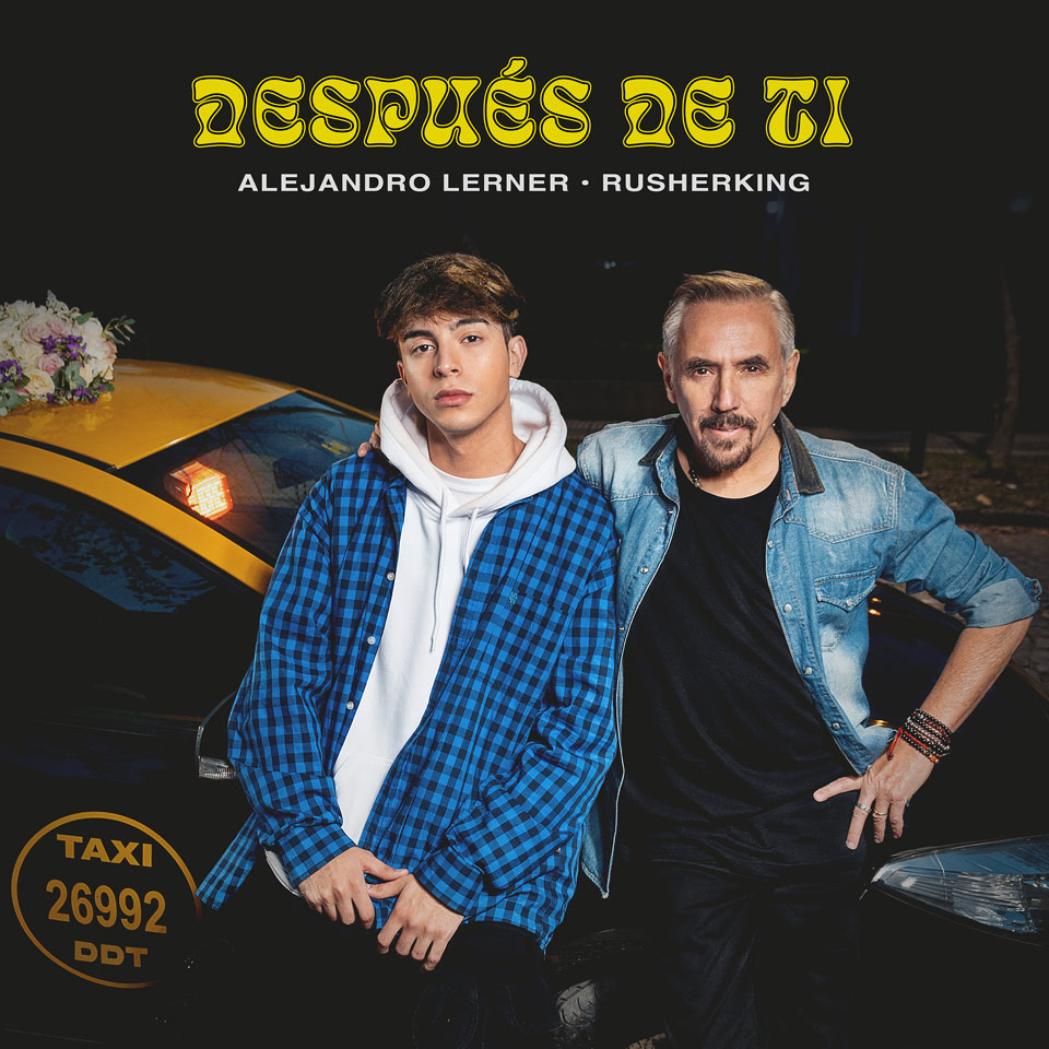 ALEJANDRO LERNER ESTRENA NUEVA VERSIÓN DE "DESPUÉS DE TI" CON RUSHERKING