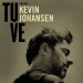 KEVIN JOHANSEN presenta su nuevo álbum TÚ VE