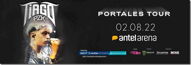 TIAGO PZK​​​ - PORTALES​​ TOUR​​2022 - ANTEL ARENA - 2 de AGOSTO 2022 - 21HS