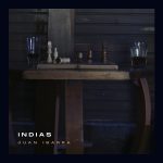 INDIAS Adelanto de Arco nuevo álbum de Juan Ibarra