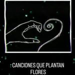 canciones que plantan flores