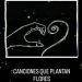 canciones que plantan flores