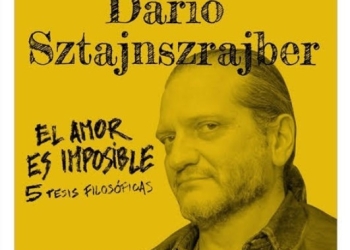 El Amor es imposible_ Dario Sztajnszrajber