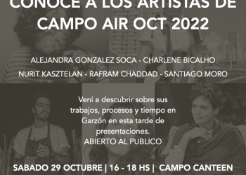 próximo programa abierto al público de CAMPO, una presentación de los artistas en residencia que tomará lugar el sábado 29 de octubre en Pueblo Garzón de 16 a 18 hs.
