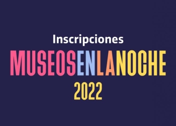 El viernes 9 de diciembre 2022 vuelve Museos en la Noche, desde las 19 h se realizará la 17.ª edición.