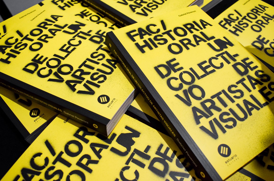 Fac/Historia oral de un colectivo de artistas visuales - Gabriel Peveroni Fac/Historia oral de un colectivo de artistas visuales - Gabriel Peveroni